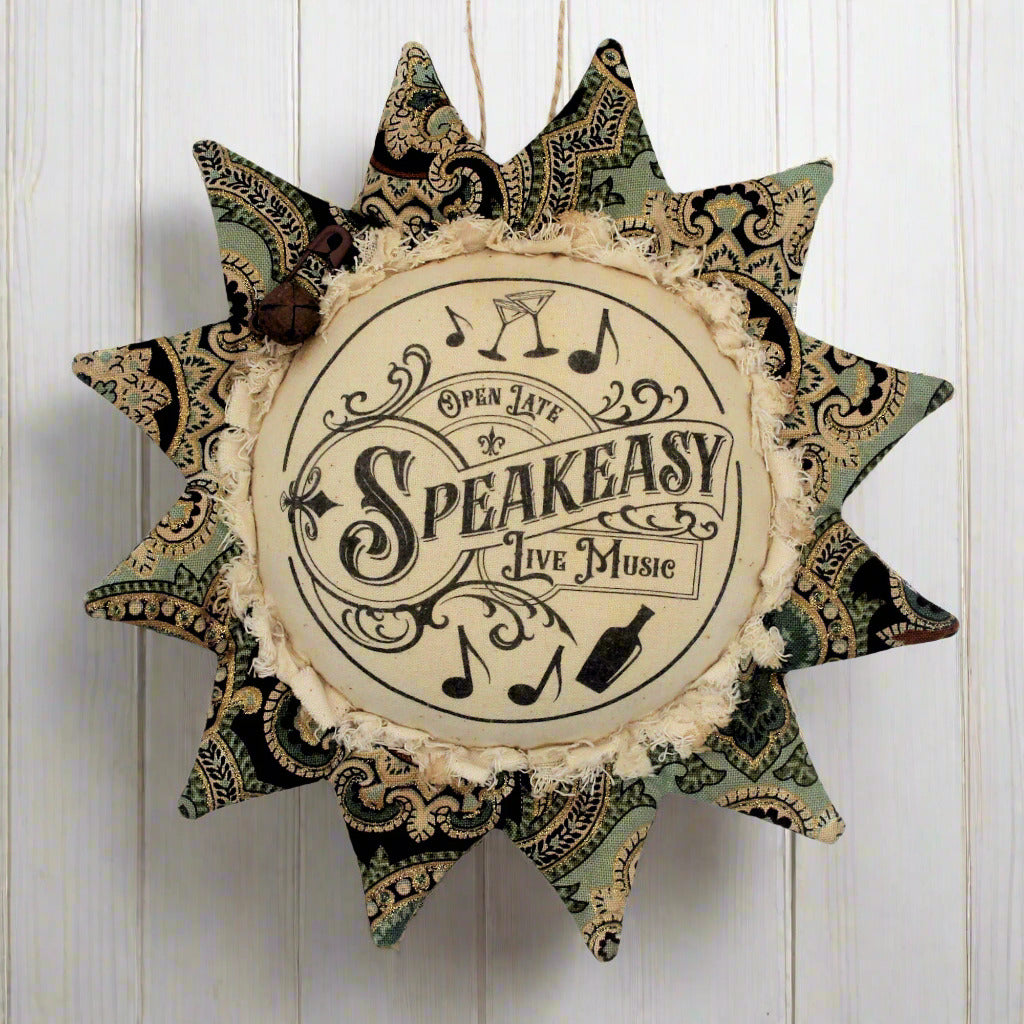 Primitive fabric sunflower ornament with and advertisement for a speakeasy