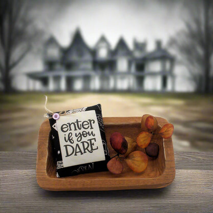 Enter If You Dare Mini Pillow Sign Halloween Bowl Filler