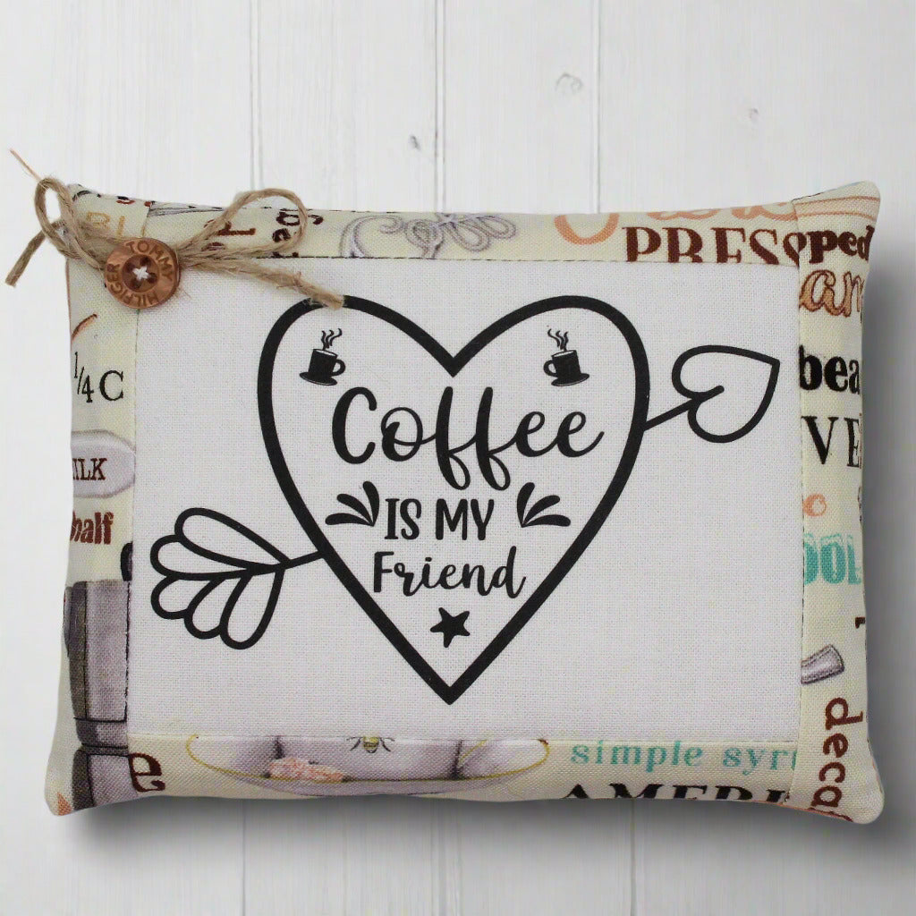 Mini pillow bowl filler sign with 'Coffee is my friend' design on a white background