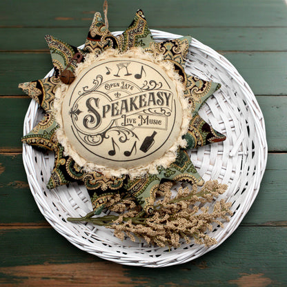 Primitive fabric sunflower ornament with and advertisement for a speakeasy